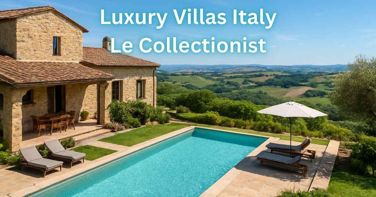 Luxury villas Italy Le Collectionist with private pool and scenic view